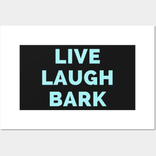 Live Laugh Bark - Black And Blue Simple Font - Funny Meme Sarcastic Satire Posters and Art